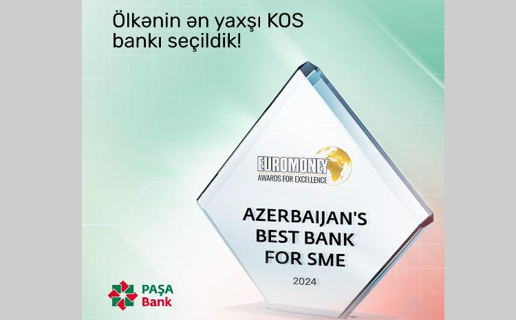 “PAŞA Bank” “Euromoney” beynəlxalq nəşri tərəfindən “Azərbaycanın ən yaxşı KOS bankı” mükafatına layiq görülüb 