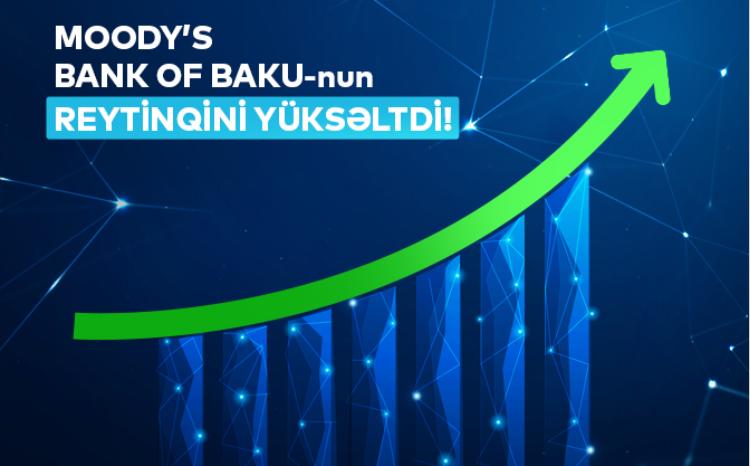 Moody’s agentliyi Bank of Baku-nun reytinqini yüksəltdi 