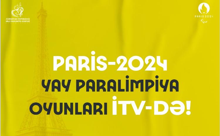 Paris-2024 Yay Paralimpiya Oyunları Azərbaycanda canlı yayımlanacaq 