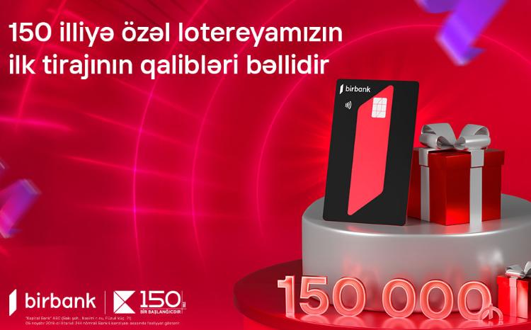 Kapital Bank-ın 150 illiyinə özəl keçirilən lotereyanın ilk tirajı yekunlaşdı 