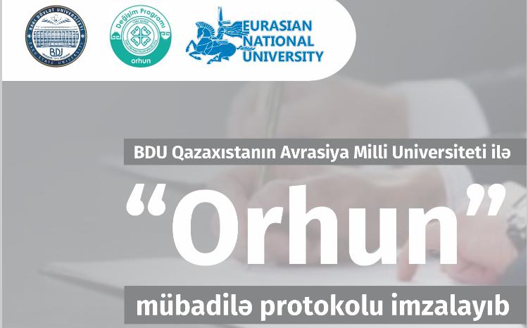 BDU Qazaxıstanın Avrasiya Milli Universiteti ilə “Orhun” mübadilə protokolu imzalayıb 