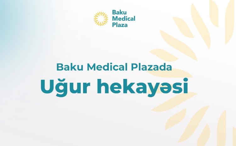 "Baku Medical Plaza" daha bir qazinin sağlamlığını tam bərpa etdi 