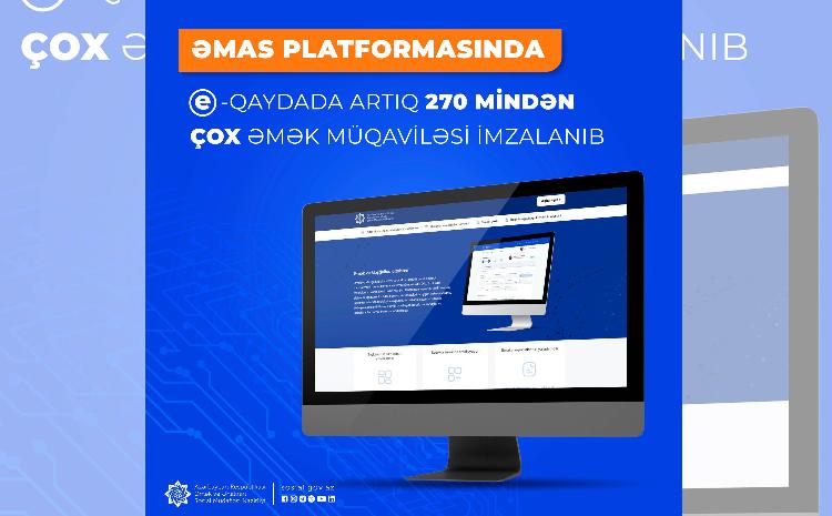 ƏMAS platformasında e-qaydada artıq 270 mindən çox əmək müqaviləsi imzalanıb 