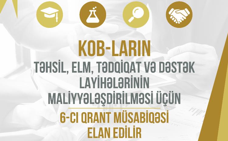 KOB-ların təhsil, elm, tədqiqat və dəstək layihələrinin maliyyələşdirilməsi ilə bağlı 6-cı qrant müsabiqəsi elan edilir 