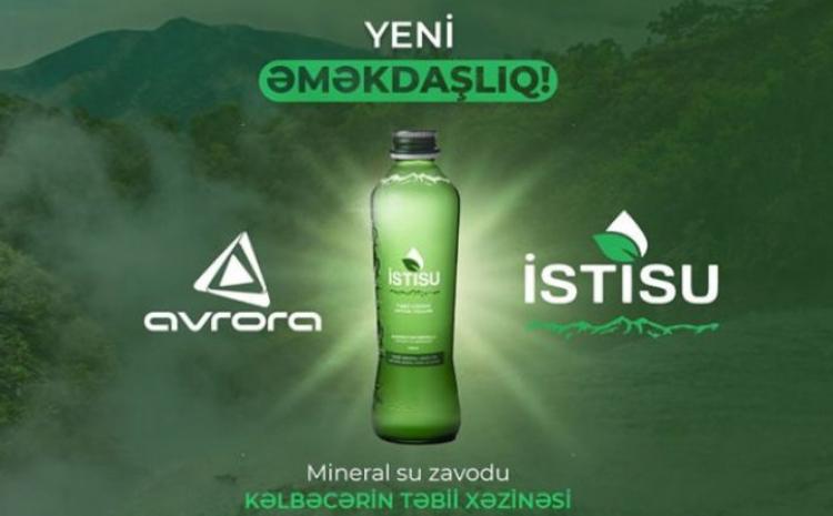 "Avrora" şirkəti “İstisu” mineral sularının rəsmi distribütoru oldu 