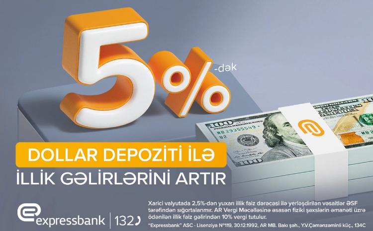 Dollar depozitinə illik 5%-dək gəlir - "Expressbank"da 