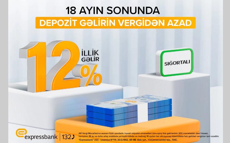 Depozitiniz bu halda vergidən azaddır 