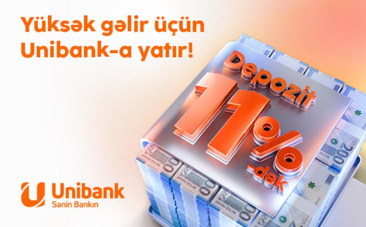 Unibank əmanətinizi yüksək faizlə qəbul edir 