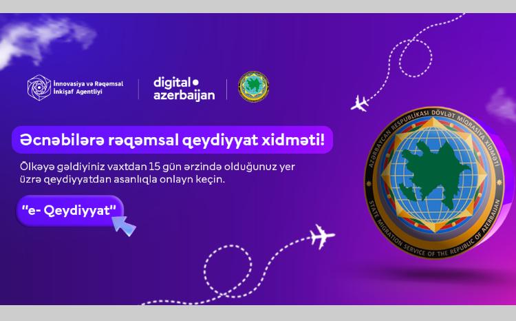 Azərbaycan Respublikası əcnəbilərin olduğu yer üzrə qeydiyyatı ilə bağlı tam rəqəmsal xidmət təqdim edir 