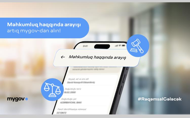 Vətəndaşlar məhkumluq haqqında arayışı artıq “mygov” vasitəsilə rəqəmsal formada əldə edə biləcəklər 