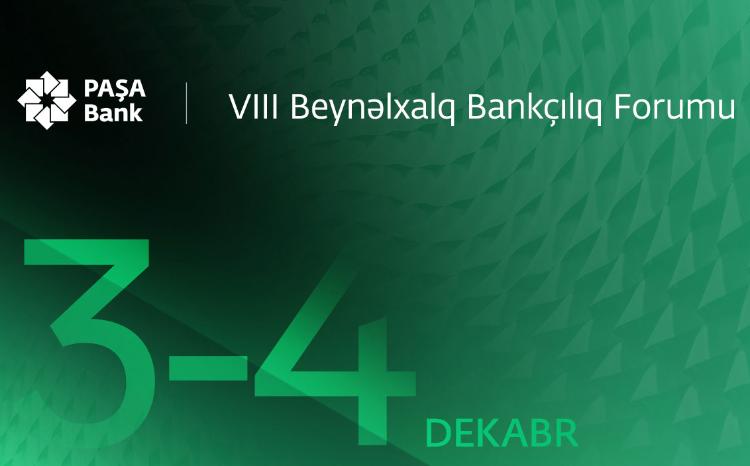 “PAŞA Bank” VIII Beynəlxalq Bankçılıq Forumunun tərəfdaşıdır 