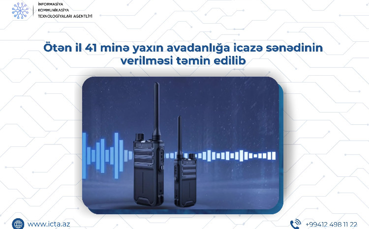 Ötən il 41 minə yaxın avadanlığa icazə sənədinin verilməsi təmin edilib 