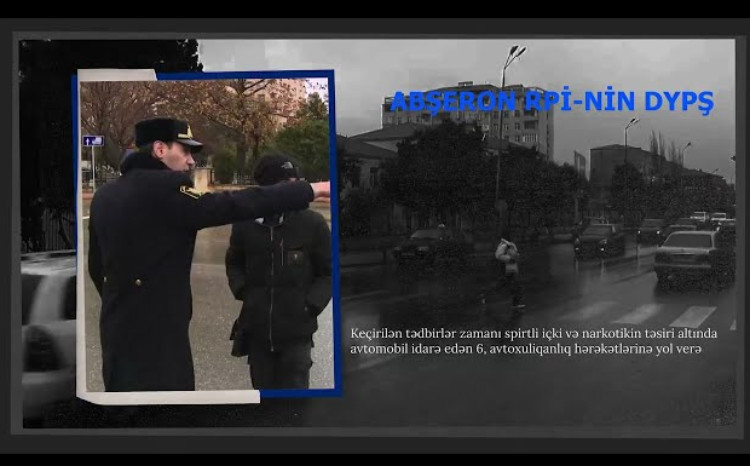 Abşeronda polis hüquqpozmalara qarşı növbəti əməliyyat-profilaktik tədbirlər keçirib - VİDEO