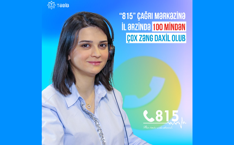 “815” Çağrı Mərkəzinə il ərzində 100 mindən çox zəng daxil olub 