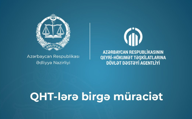 Azərbaycan Respublikası Ədliyyə Nazirliyinin və QHT-lərə Dövlət Dəstəyi Agentliyinin QHT-lərə birgə müraciəti 