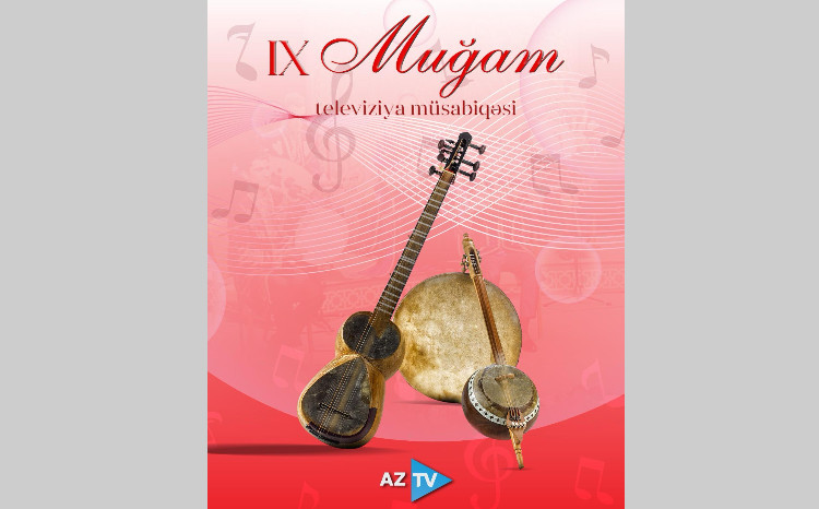 IX "Muğam” Televiziya Müsabiqəsinə start verilir - VİDEO