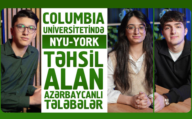 ABŞ Nyu -York -da yerləşən Columbiya universitetində təhsil alan tələbələrimizdən xəbər var! - VİDEO