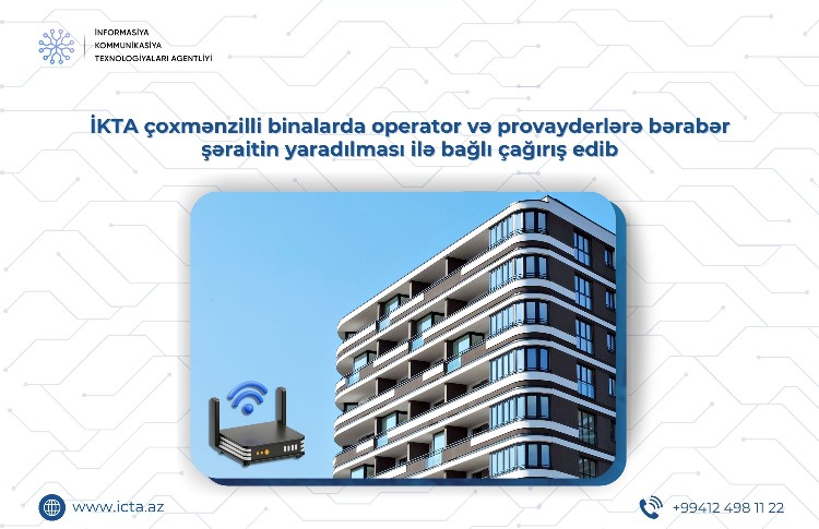 İKTA-dan çağırış: çoxmənzilli binaların sakinlərinin operator və provayderləri sərbəst seçmək hüququ təmin edilməlidir 