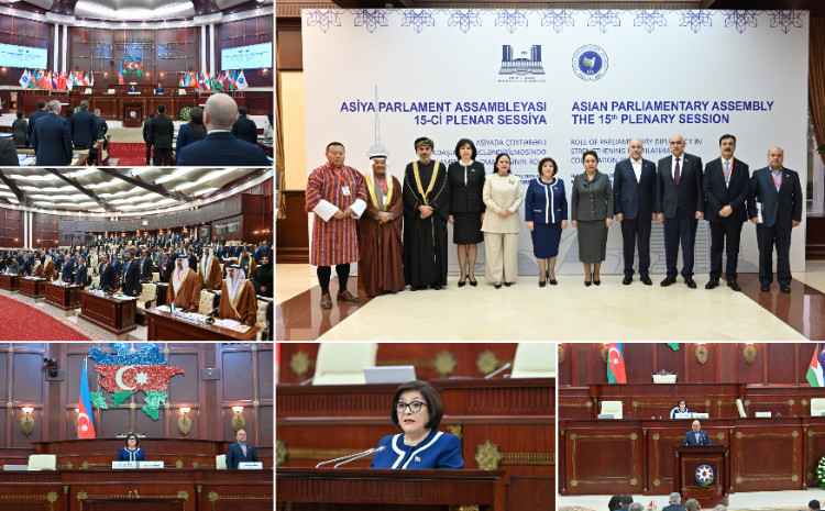 Bakıda Asiya Parlament Assambleyasının 15-ci Plenar Sessiyası öz işinə başlayıb 