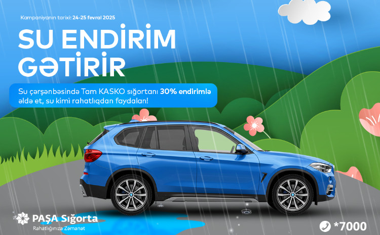 PAŞA Sığorta Su çərşənbəsinə özəl olaraq 2 günlük kampaniya elan edir! 