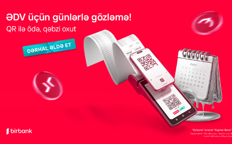 Birbank QR ödənişləri ilə 30 gün gözləmədən ƏDV-ni dərhal geri alın 