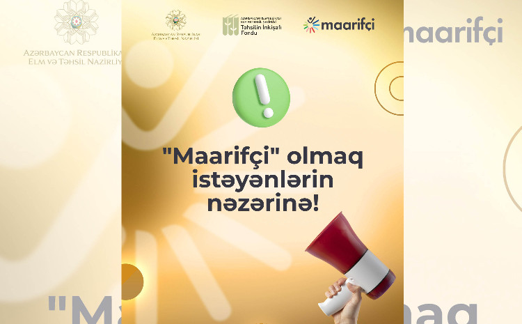 III “Maarifçi” tələbə-məzun təcrübə proqramına qeydiyyat başlayır 