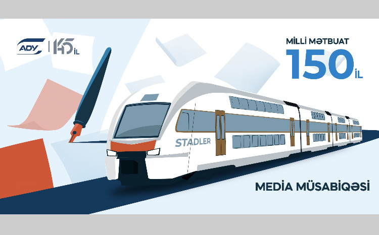 150 illiyi münasibətilə “ADY - 145 illik inkişaf yolu” mövzusunda media müsabiqəsi 