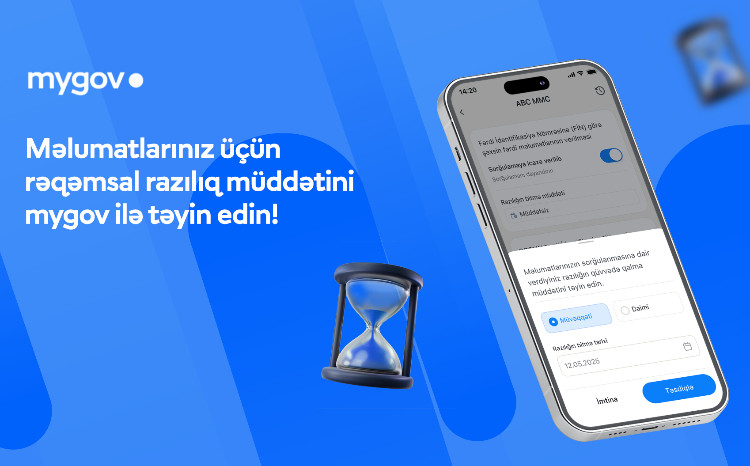 Vətəndaşlar artıq özəl müəssisələr tərəfindən sorğulanan məlumatlarına verdikləri razılığa müddət məhdudiyyəti qoya biləcəklər 