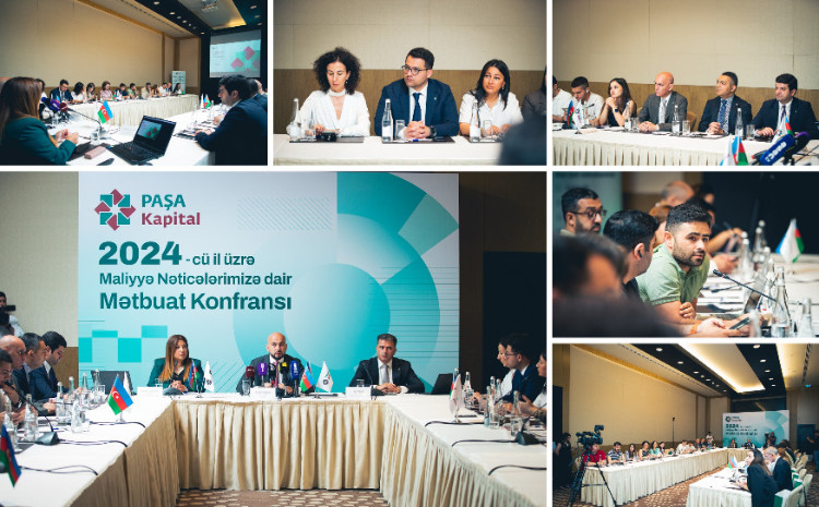 PAŞA Kapital 2024-cü il üzrə Maliyyə Nəticələrinə dair Mətbuat Konfransı keçirib 