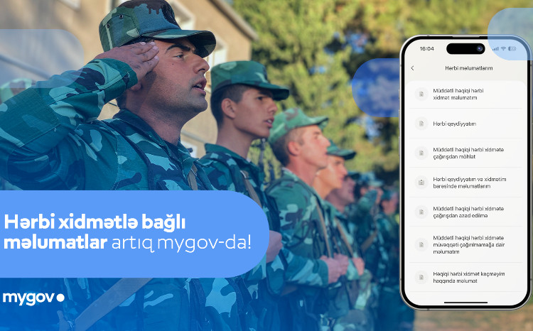 Vətəndaşların hərbi xidmətlə bağlı məlumatları artıq “mygov” platformasında! 