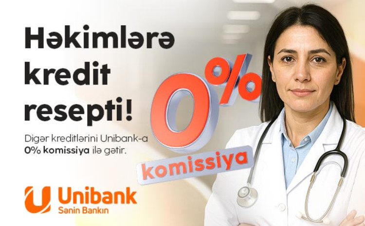 “Unibank” səhiyyə işçiləri üçün xüsusi kampaniya keçirir: 0 % komissiyalı kredit 