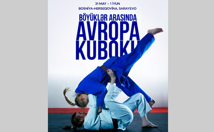 Azərbaycan cüdoçuları Sarayevoda Avropa Kubokunda mübarizə aparacaq 