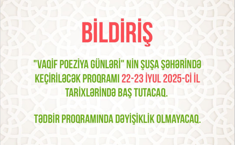 Vaqif Poeziya Günlərinin tarixi dəyişdirilib 