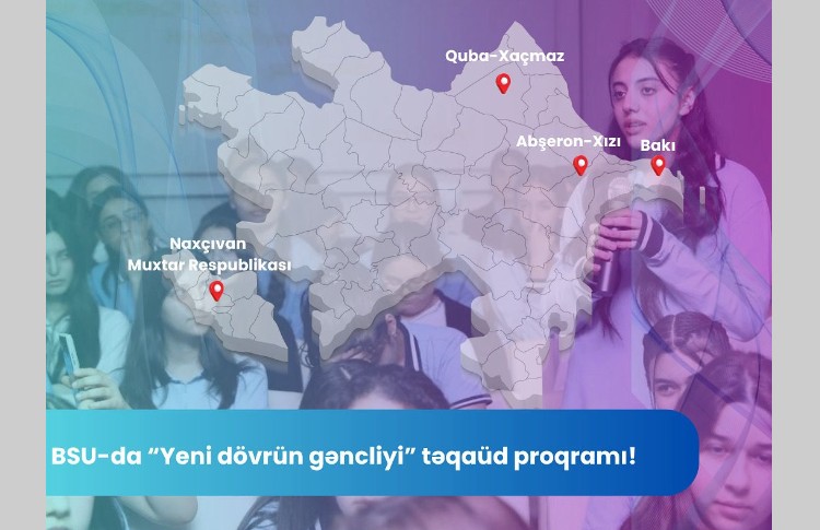BSU-da "Yeni dövrün gəncliyi " təqaüd proqramı!  