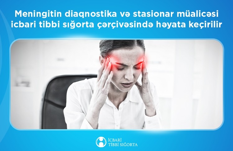 Meningitin diaqnostika və stasionar müalicəsi icbari tibbi sığorta hesabına həyata keçirilir 