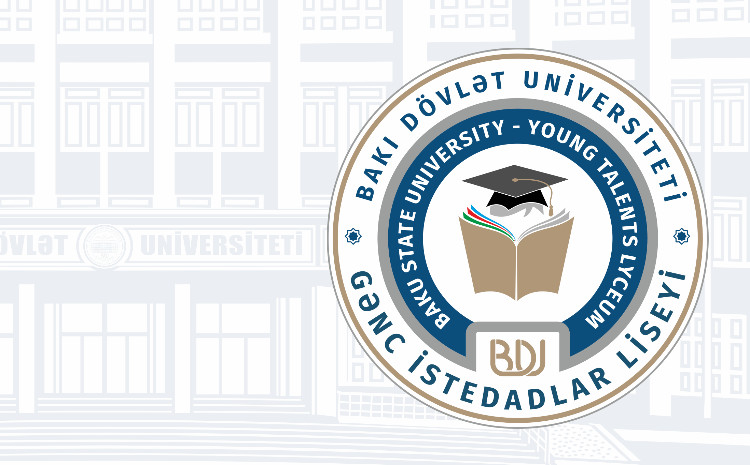 BDU-nun nəzdində “Gənc istedadlar” liseyinə müsabiqədənkənar qəbul olunmaq istəyən şagirdlərin nəzərinə! 