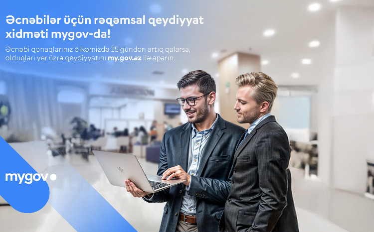 Əcnəbilərin və vətəndaşlığı olmayan şəxslərin olduğu yer üzrə qeydiyyata alınması xidməti “mygov”-da 