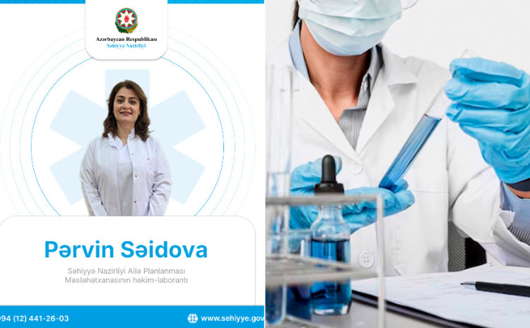 Pərvin Səidova: “Laboratoriya testləri ailə planlaşdırılmasında həlledici rol oynayır” 