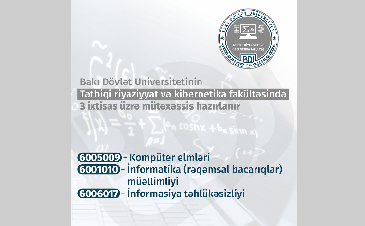 BDU-nun Tətbiqi riyaziyyat və kibernetika fakültəsini seçmək istəyən abituriyentlərin nəzərinə! 