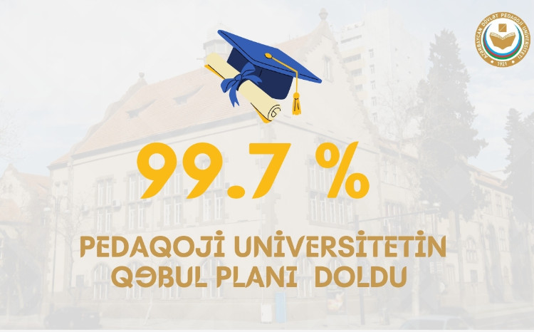 Pedaqoji Universitetin qəbul planı 99.7 faiz dolub 