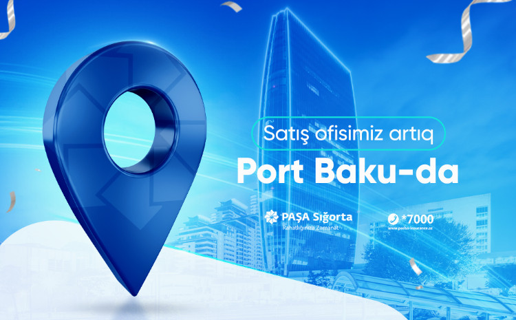PASHA Insurance relocates sales office to Port Baku branch 