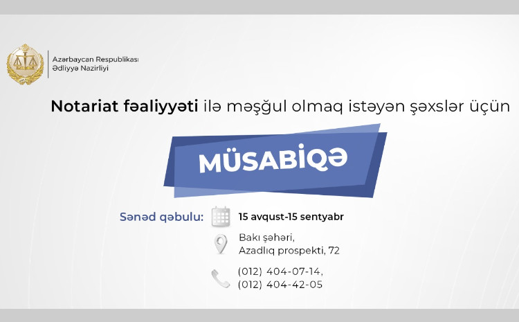Notariat fəaliyyəti ilə məşğul olmaq istəyən şəxslər üçün növbəti müsabiqə elan edilir 