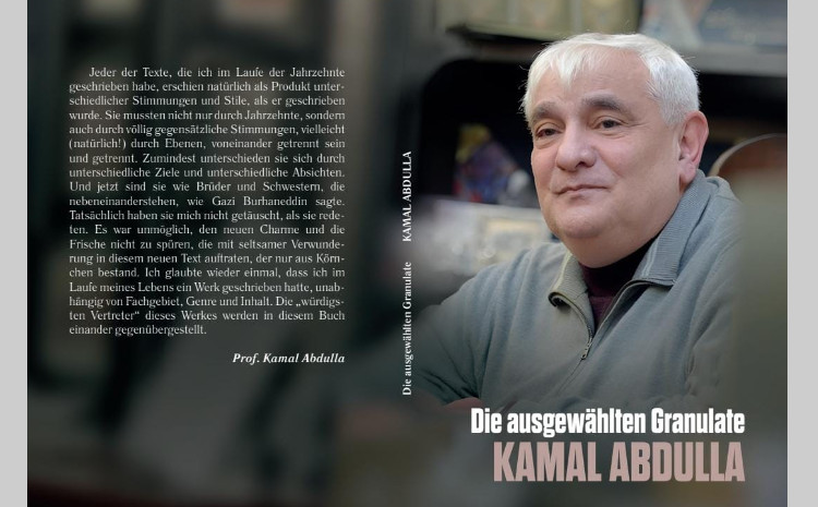 Kamal Abdullanın “Seçmələrin Seçməsi - Qranulalar” kitabı Almaniyada nəşr olunub 