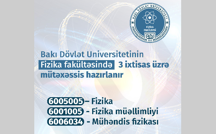 BDU-nun Fizika fakültəsində 3 ixtisas üzrə tələbə qəbulu aparılır 