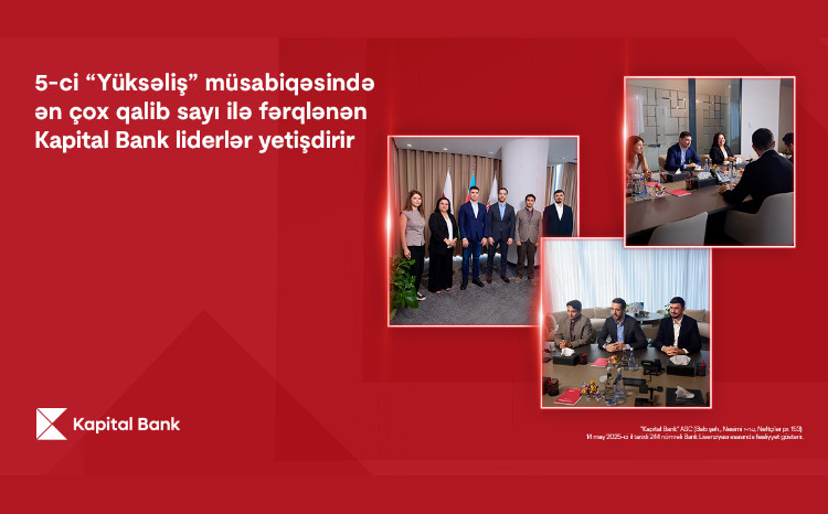 Kapital Bank, отличившийся на 5-м конкурсе «Yüksəliş» наибольшим числом победителей, готовит лидеров будущего 