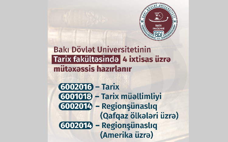 BDU-nun Tarix fakültəsində təhsil almaq istəyənlərin diqqətinə! 