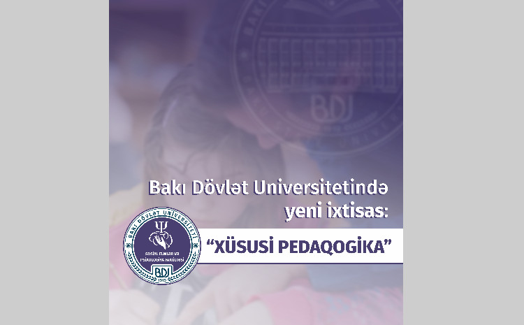BDU-da yeni ixtisas: “Xüsusi pedaqogika” 