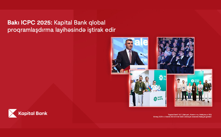Баку ICPC 2025: Kapital Bank участвует в глобальном проекте по программированию 