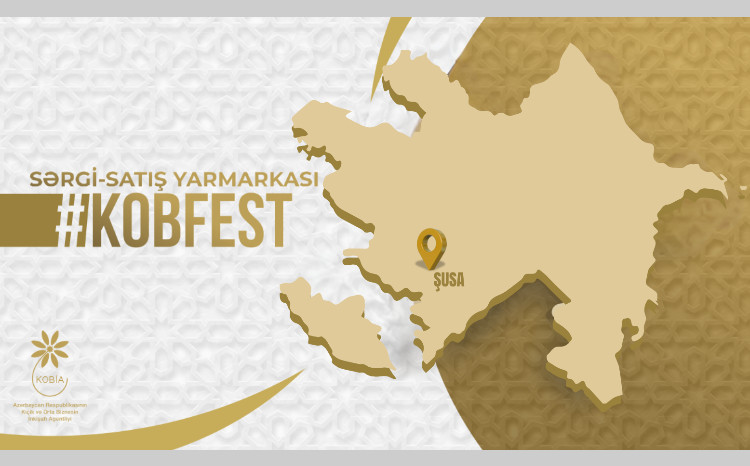 “KOB FEST” sərgi-satış yarmarkası bu dəfə Şuşada 