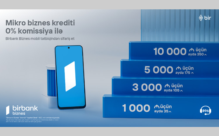 Birbank Biznes предлагает малым предпринимателям кредиты на выгодных условиях - 10 000 AZN всего за 350 AZN в месяц 